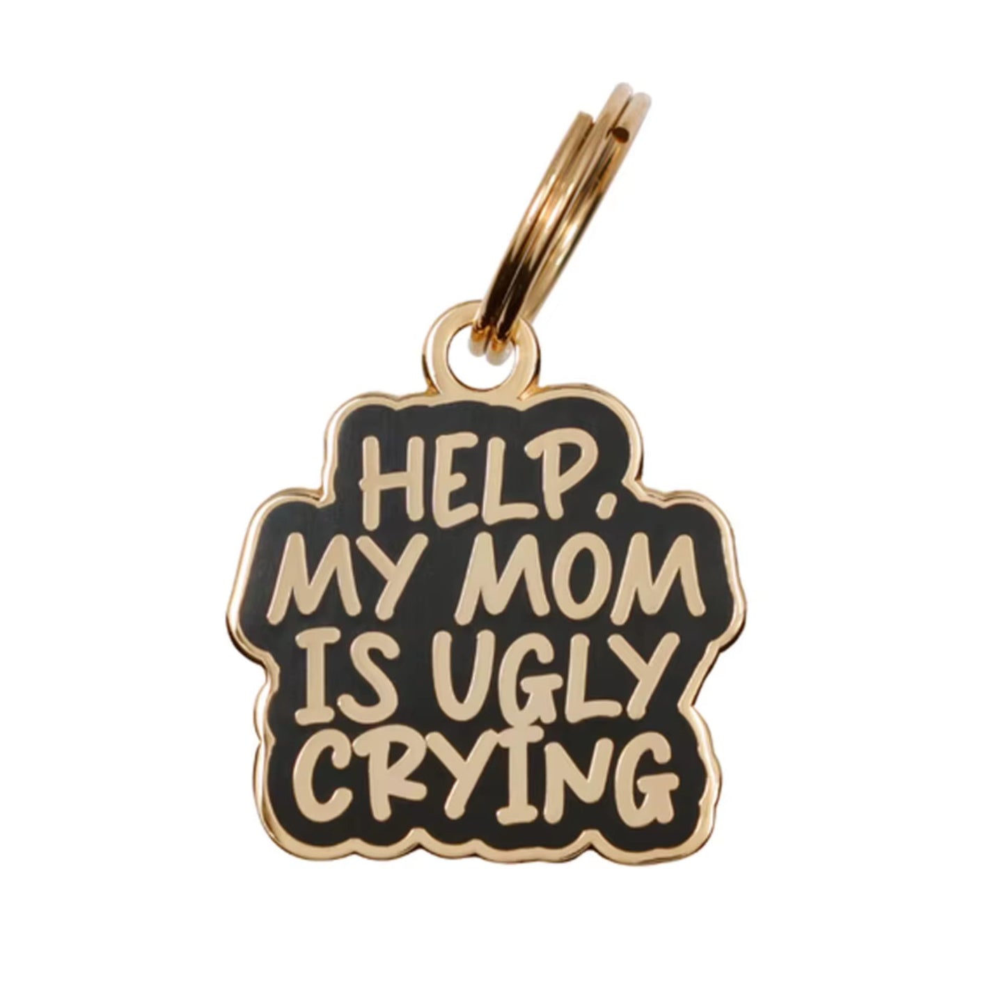 My Mom Is Ugly Crying | Enamel Dog Tag