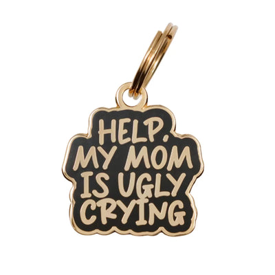 My Mom Is Ugly Crying | Enamel Dog Tag
